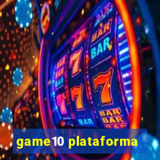 game10 plataforma